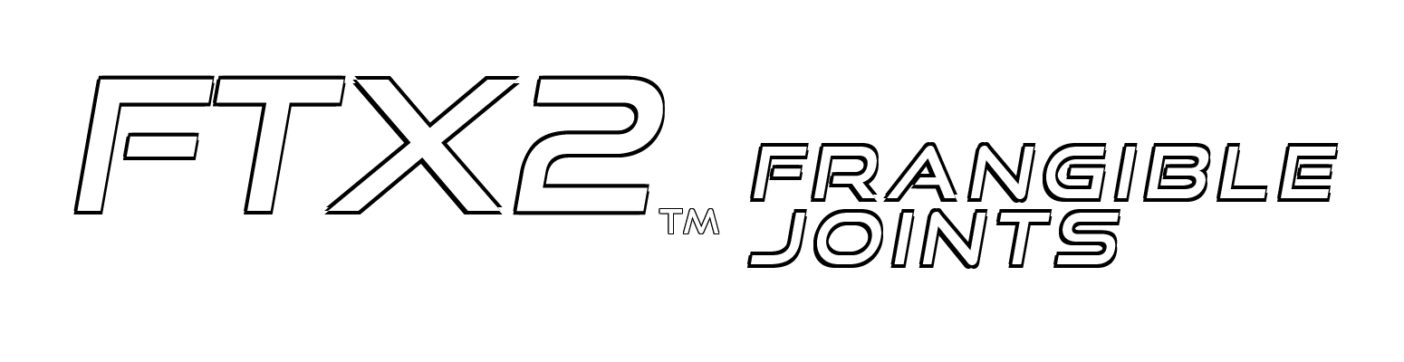 FTX2 Frangible Joints